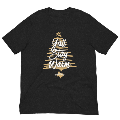 Y'all Stay Warm Unisex t-shirt