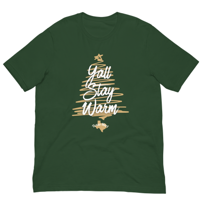 Y'all Stay Warm Unisex t-shirt